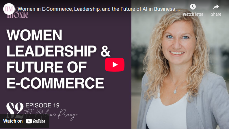 Melanie Prange, Women in E-Commerce, Leadership, and the Future of AI in Business